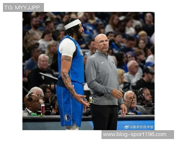 基德称浓眉体能逐渐符合球队需求38分钟出场有助于恢复